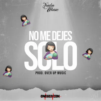 No Me Dejes Solo by OverUp Music