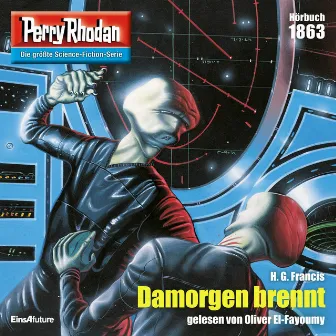 Damorgen brennt [Perry Rhodan - Erstauflage 1863 (Ungekürzt)] by H.G. Francis