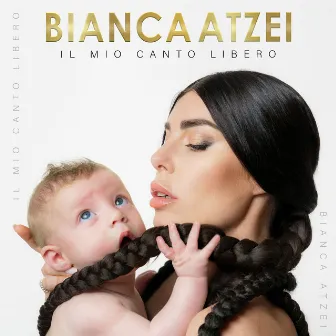 Il mio canto libero by Bianca Atzei