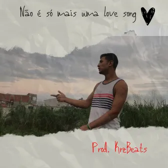 Não É Só Mais uma Love Song by João Franca