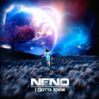 I Gotta Know by Neno