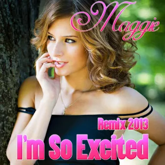 I'm So Excited (Remix 2013) by Maggie