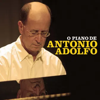 O Piano de Antonio Adolfo by Antonio Adolfo