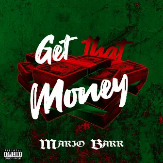 Get That Money by Mario Barr