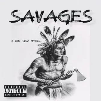 Savages by GDubz (CAN)