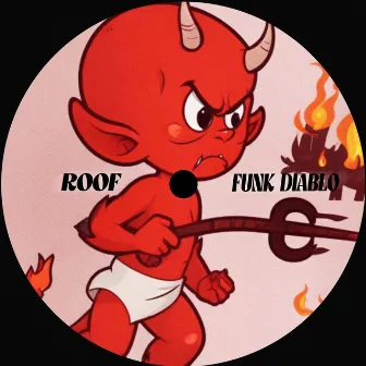 Funk Diablo by ROOF