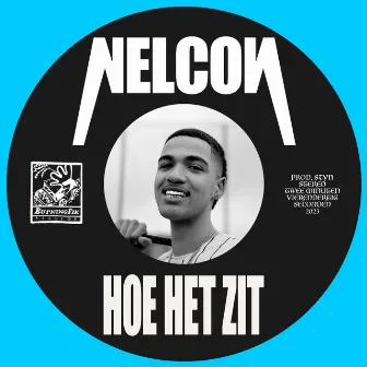 Hoe Het Zit by Nelcon