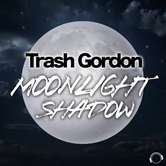 Moonlight Shadow by Trash Gordon