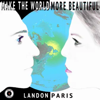 Make the World More Beautiful by Anika Paris