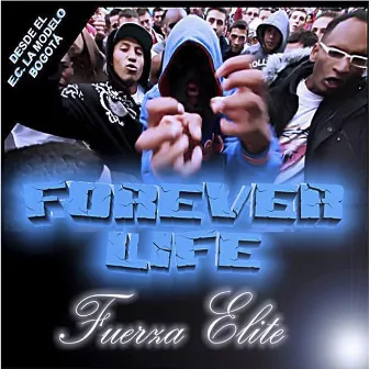 Forever Life by FUERZA ELITE