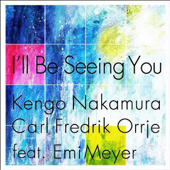 I'll Be Seeing You (feat. Emi Meyer) by Carl Fredrik Orrje