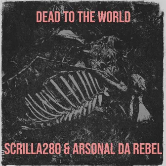 Dead to the World by Scrilla280