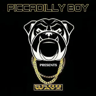 5500 Wayz by Piccadilly Boy