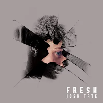 Fresh by Josh Tate