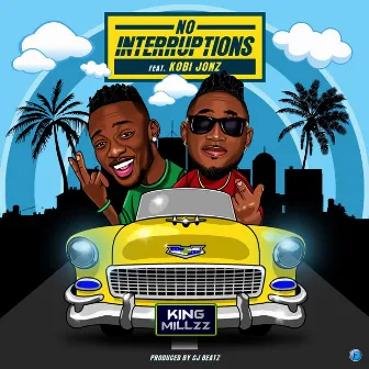 No Interruptions by KING MILLZZ