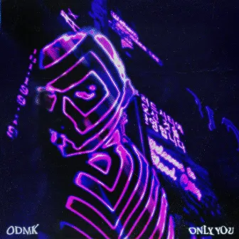 Only You by Odmk