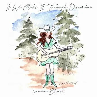 If We Make It Through December by Lauren Black