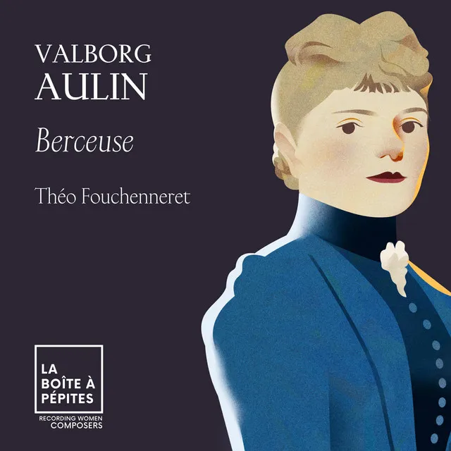 Valborg Aulin: Tre Fantasistycken, Op. 30: I. Berceuse