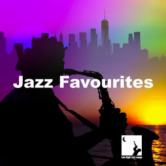 Jazz Favourites by Late Night Jazz Lounge