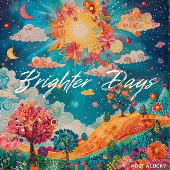 Brighter Days by Kostia Lucky