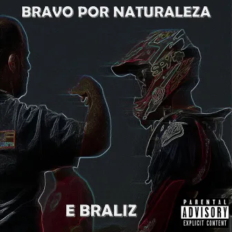 Bravo por naturaleza by E Braliz