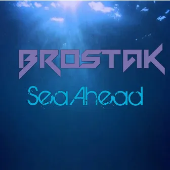 Sea Ahead by Brostak