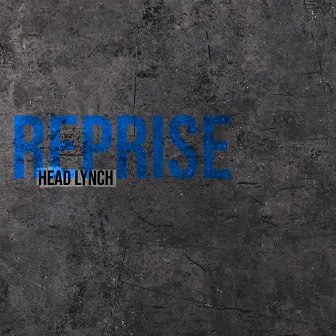 Reprise (2024 Remaster) by Head Lynch