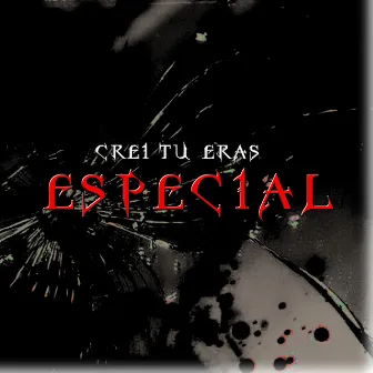 Crei Tu Eras Especial by Kenjiy