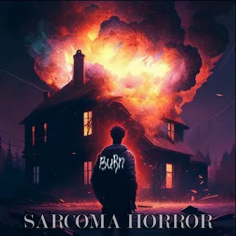 Burn by SARCOMA HORROR