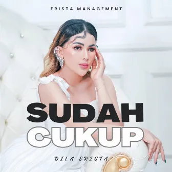 Sudah Cukup by Dila Erista