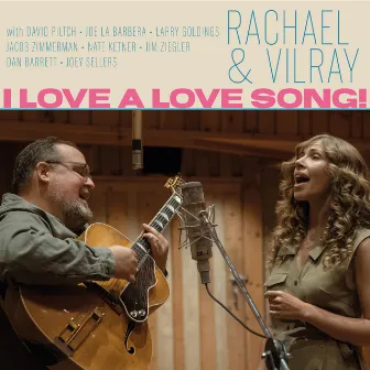 I Love A Love Song! by Rachael & Vilray