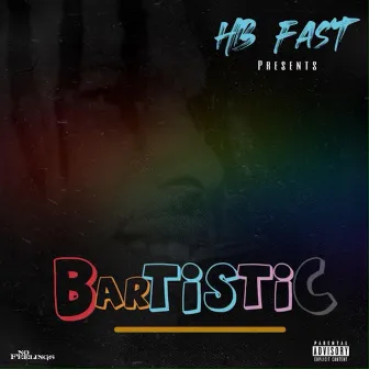 BARTISTIC by HB Fast