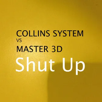 Shut Up by Collins System