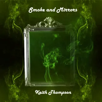 Smoke and Mirrors by Keith Thompson