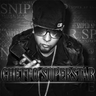 Ghetto Superstar by Sniper SP