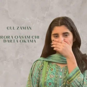 Rora Qasam Chi Darta Okama by Gul Zaman