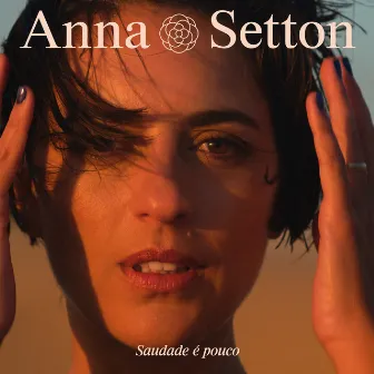 Saudade É Pouco by Anna Setton