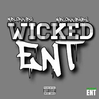 Wicked ENT by MBlokk BG