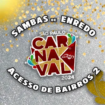 Sambas de Enredo 2024 - Acesso de Bairros 2 by UESP Carnaval