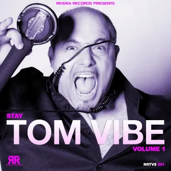 Rivera Records presents Stay, Vol. 1 by Tom Vibe