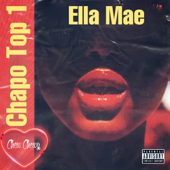 Ella Mae by Chapo Top 1