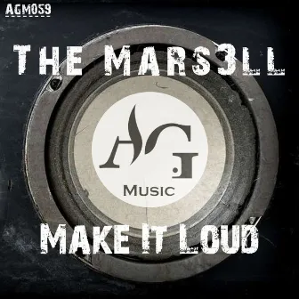 Make It Loud by The Mars3ll