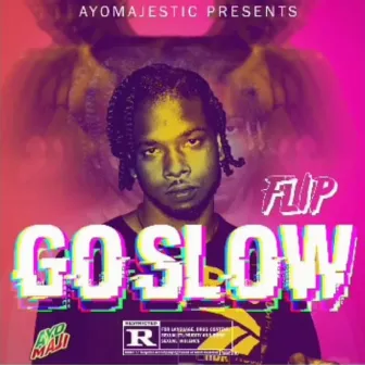 Go Slow by Flip Kontraband