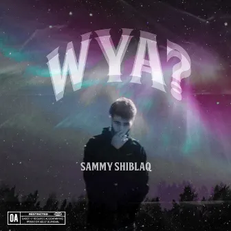 WYA by Sammy Shiblaq