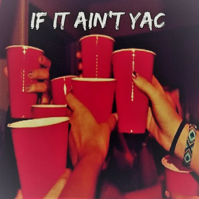 If It Ain't Yac