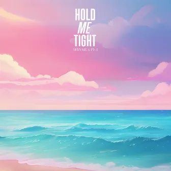 Hold Me Tight by 9frvme