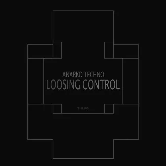 Loosing Control by Anarko Techno