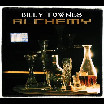 Alchemy by Billy Townes