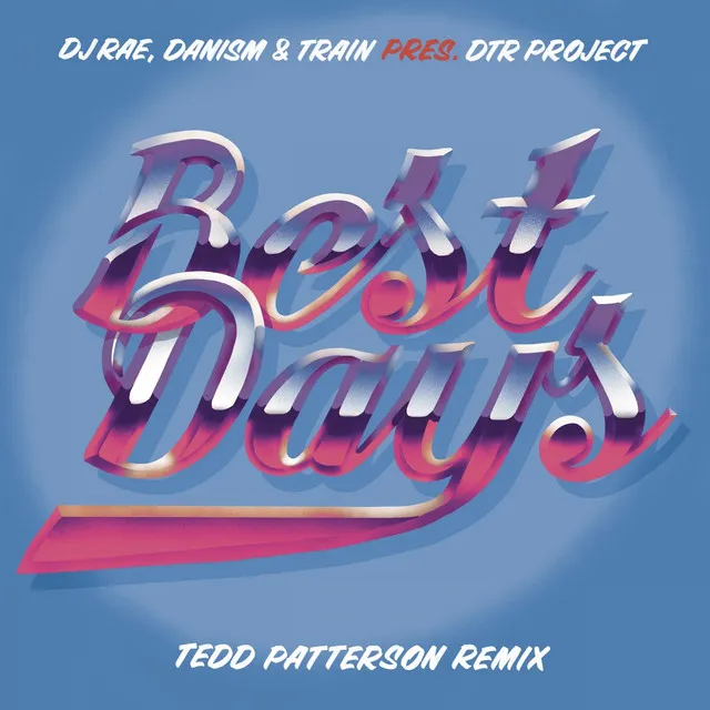 Best Days - Tedd Patterson Remix