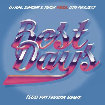 Best Days (Tedd Patterson Remix) by Tedd Patterson